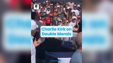 ❌ Charlie Kirk on Double Morals 🤣