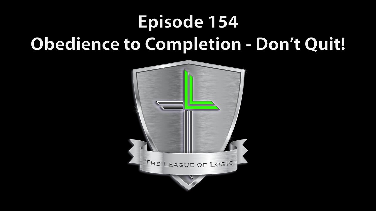Episode 154 - Obedience to Completion