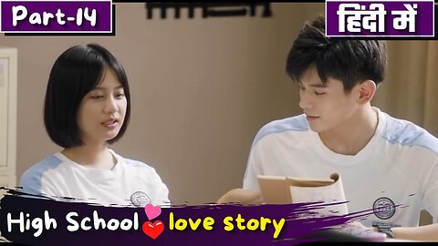 Part-14 Dumb Girl💕Rude Boy Love Story Explain in Hindi High School Chinese Drama Hindi Explain