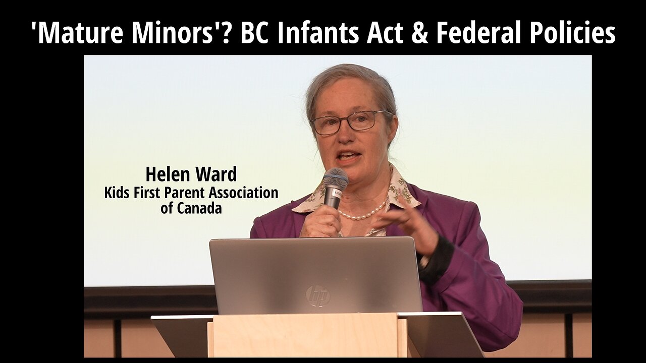 'Mature Minors'? BC Infants Act & Federal Policies - Helen Ward