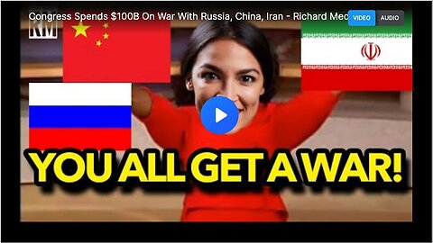 "Congress Allocates $100B for Warfare Against Russia, China, and Iran - Richard Medhurst, 2024"