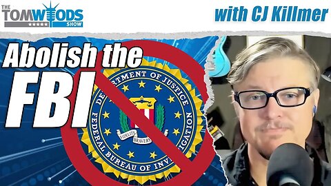 Abolish the FBI | Tom Woods Show #2703
