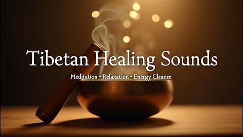 🧘‍♂️ Tibetan Singing Bowls | Tibetan Healing Sounds for Meditation, Relaxation