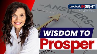 Get The Wisdom That Prospers Your Whole Life | Prophetic InSight with GINGER ZIEGLER