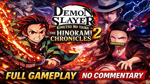 Demon Slayer: Kimetsu No Yaiba - The Hinokami Chronicles 2 | Full Gameplay | No Commentary