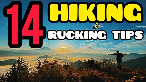 14 Backpacking/rucking tips