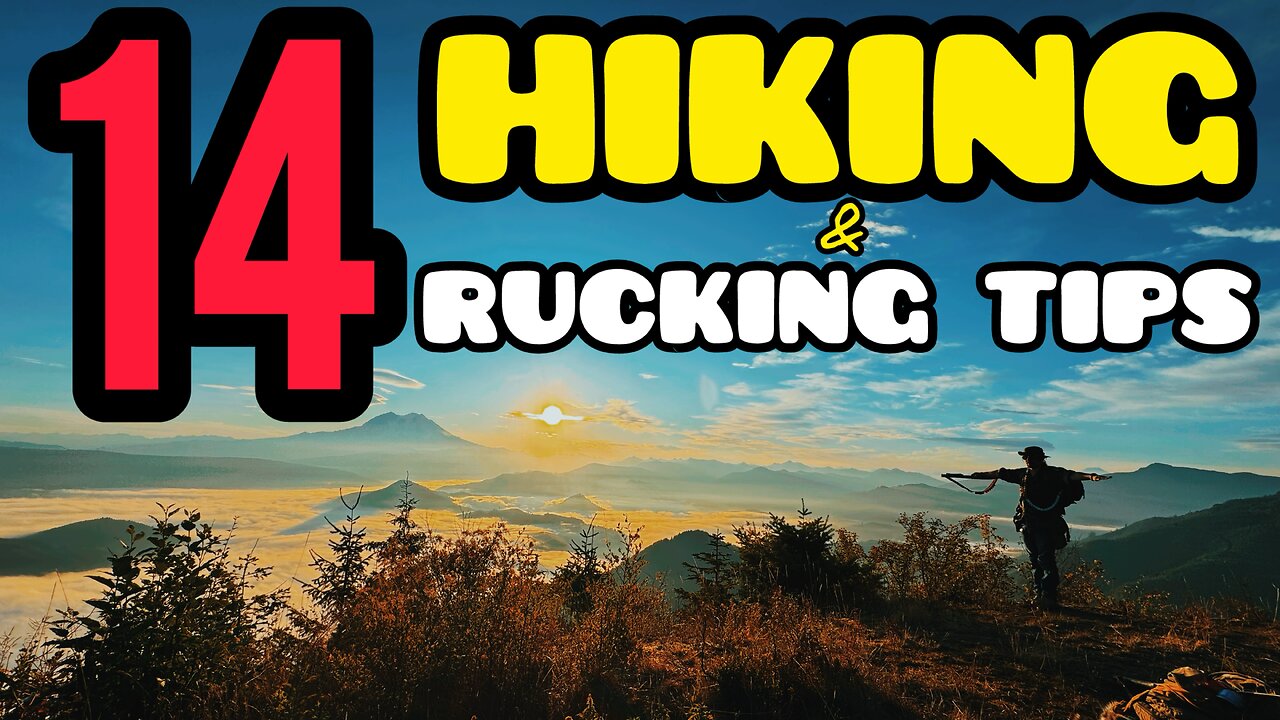 14 Backpacking/rucking tips