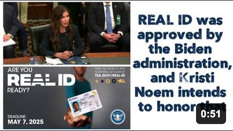 REAL ID was approved by the Biden administration, and Kristi Noem intends to honor that.