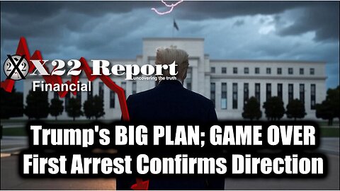 New X22 Report May 02 - Trump's BIG PLAN, GAME OVER; First Arrest Confirms Direction. Bannons War Room