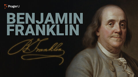 Road to Liberty: Benjamin Franklin | PragerU