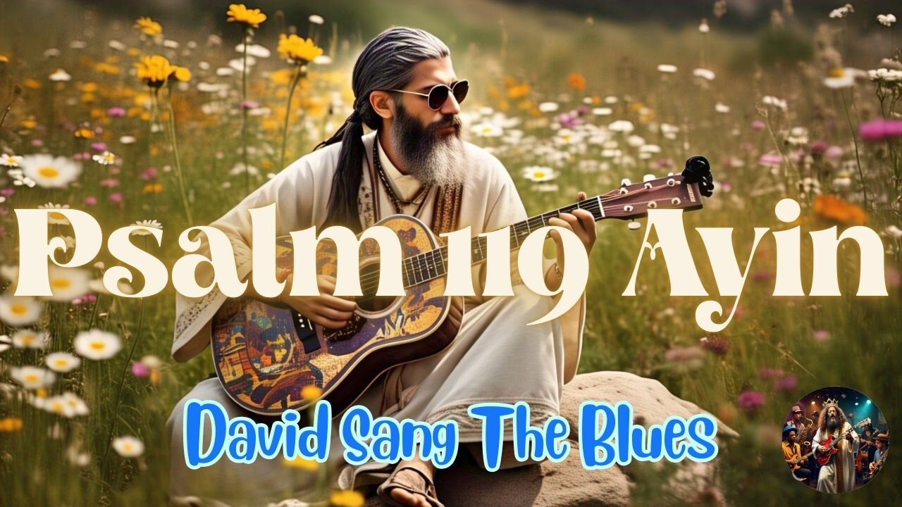 Psalm 119: Ayin – Time to Act, Yahweh
