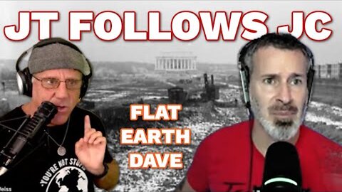 [Sep 15, 2025] JT FOLLOWS JC WITH FLAT EARTH DAVE (split screen) [Flat Earth Dave Interviews 2]