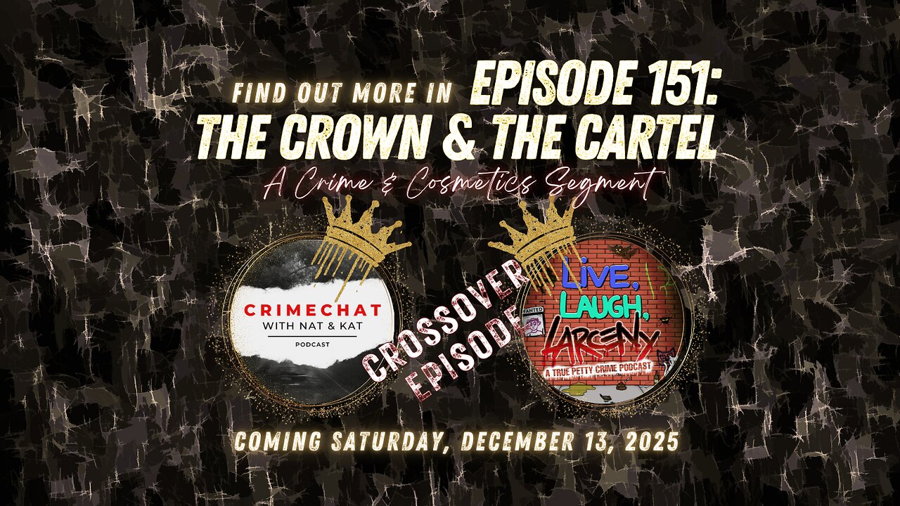 #teaser #special #crossover Episode 151: The Crown & The Cartel ~ A Crime & Cosmetics Segment