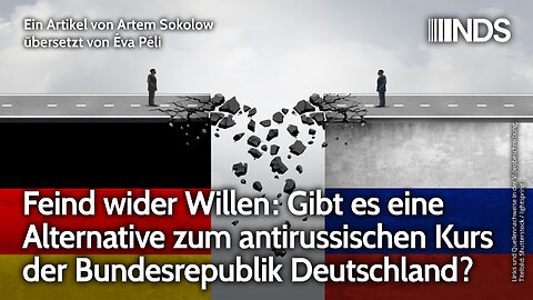 Feind wider Willen: Gibt es Alternative zum antirussischen Kurs der Bundesrepublik Deutschland? NDS
