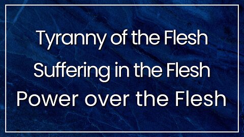 08.17.2025 - Power over the Flesh