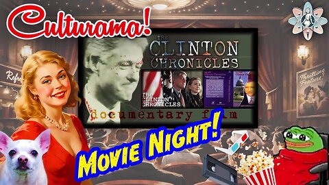 Movie Night! ft. The Clinton Chronicles