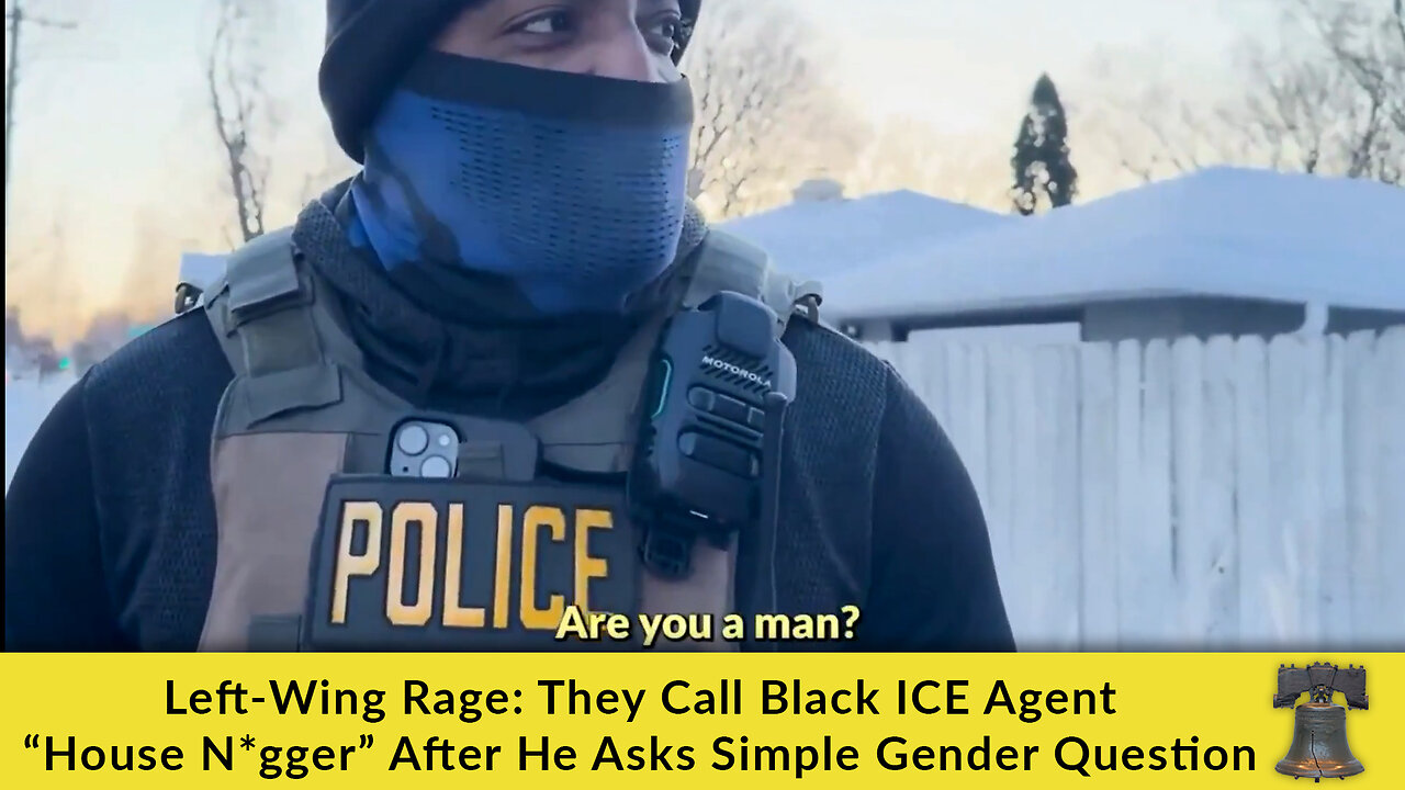 Left-Wing Rage: They Call Black ICE Agent “House N*gger” After He Asks Simple Gender Question