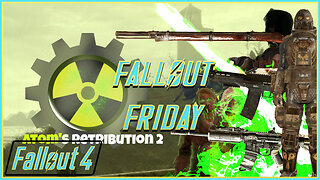 Atom's retribution 2 DLC (Part 4) - Fallout Friday (Fallout 4 Mods)