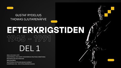 Efterkrigstiden 1945 - 1991. Del 1 (Kalla kriget, Iran, Guatemala, Kol- och Stålunionen m.m).