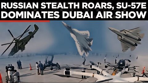 RUSSIAN STEALTH ROARS: Su-57E Delivers Daring Aerobatics At Dubai Air Show!