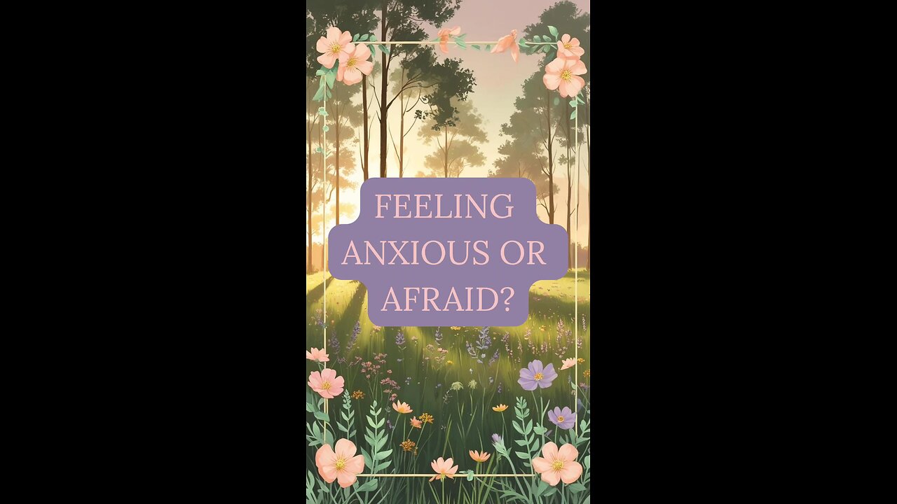 🌿 Feeling anxious or afraid?