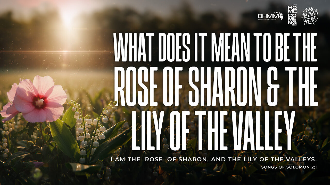 WHAT DOES IT MEAN TO BE THE ROSE OF SHARON | HOMECOMING | DAG HEWARD-MILLS 2025