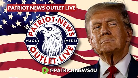 Patriot News Outlet Live | America First News & Politics | MAGA Media