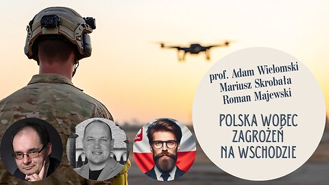 "X" Space: "Polska wobec zagrożeń na Wschodzie" prof. Adam Wielomski, M. Skrobała, R. Majewski