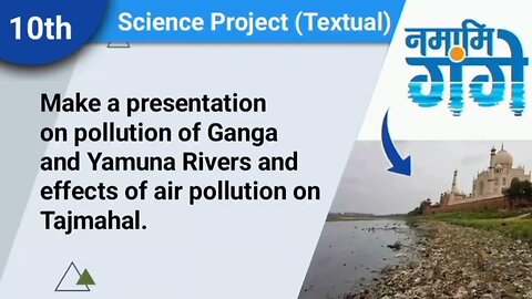 Make a presentation on pollution of Ganga and Yamuna Rivers and effects of air pollution on Tajmahal