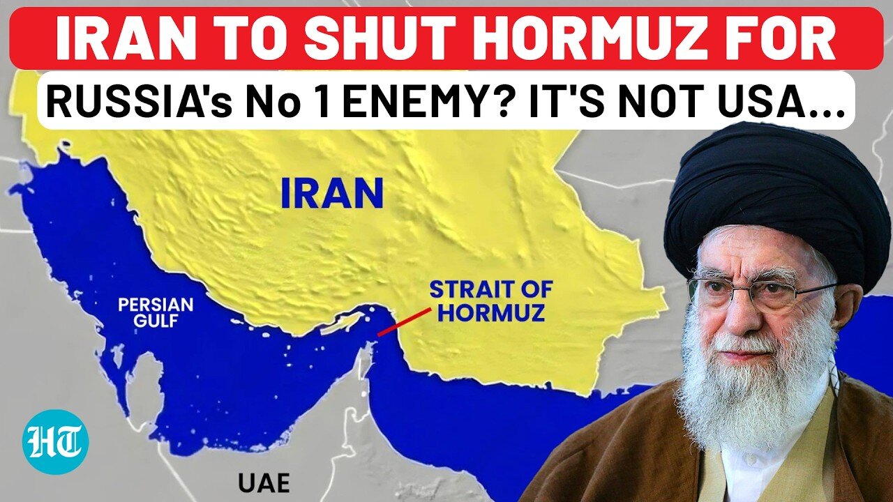 Iran To Shut Hormuz Strait For Russia's 'No 1 Enemy'? It's Not USA, Ukraine Or Israel…| War| Nuclear