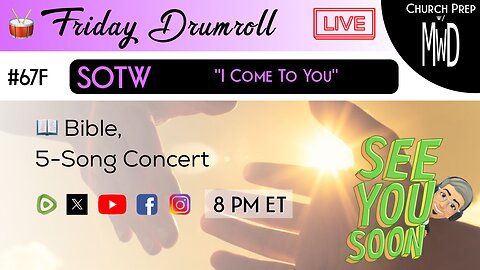 🥁 #67F 📖Bible: "I Come To You" | Church Prep w/ MWD