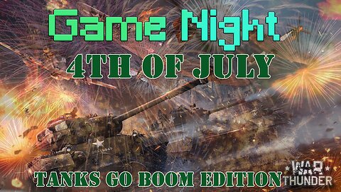 Game Night - Tanks Go Boom - 7/4/25