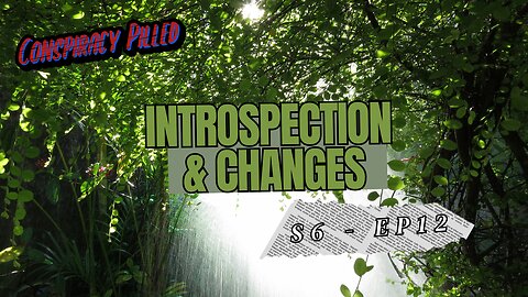 Introspection and Changes (S6 - Ep12)