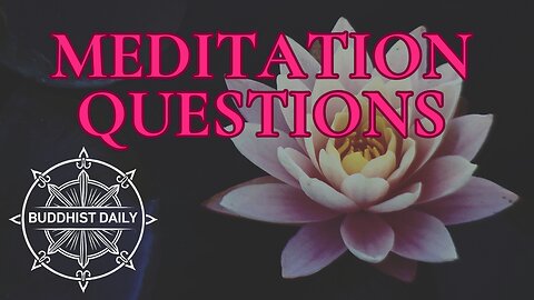 Dealing With Our Slippery Mind - Lama Dawa Answers Meditation Questions