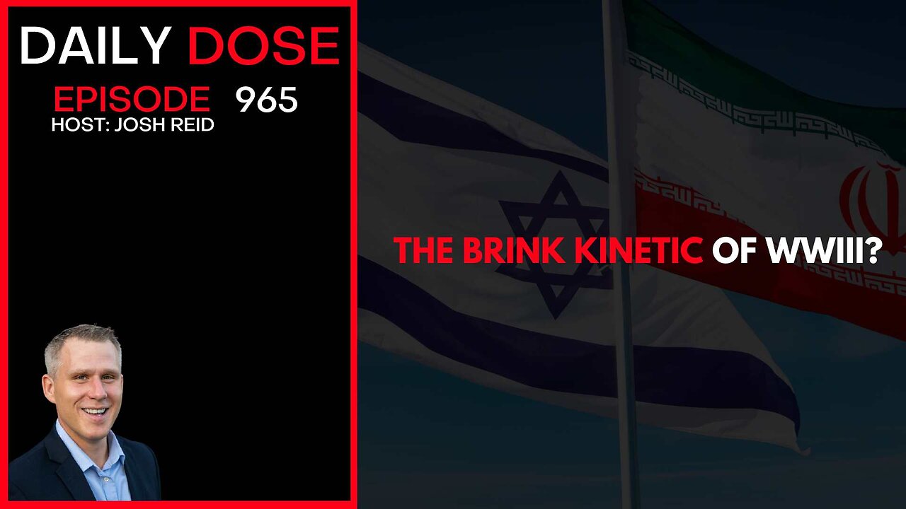 The Brink of Kinetic WWIII? | Ep. 965 The Daily Dose