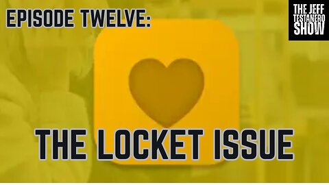 Ep 12: The Locket Issue