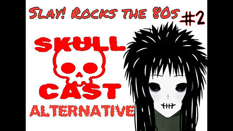 SkullCast Alternative -"Slay with Me" | Let's Slay! Guitar Hero: Rocks the 80s pt. 2