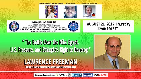 Lawrence Freeman - Battle Over the Nile: Egypt, US Pressure vs Ethiopia’s Right to Develop