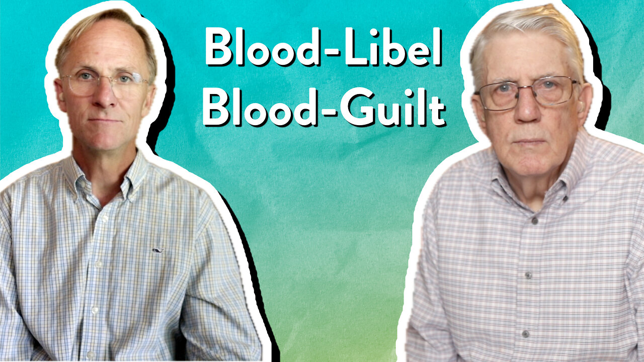 Blood-Libel and Blood-Guilt: What Do They Mean? | John Ensor & Mark Nicholson | PassionLife Podcast