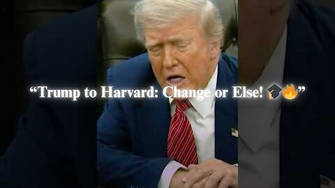 “Trump to Harvard: Change or Else! 🎓🔥”