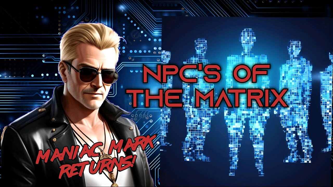 💥 NPC's of the Matrix - Maniac Mark Special Edition