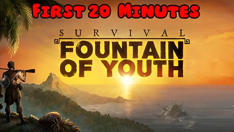 Survival: Fountain of Youth - First 20 Minutes (No Commentary Gameplay)