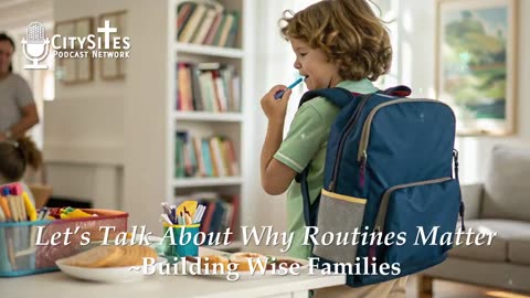 Let’s Talk About Why Routines Matter