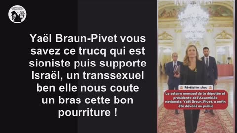 Yaël Braun-Pivet vous savez ce trucq qui est sioniste ...