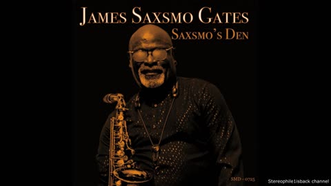 James Saxsmo Gates - Saxsmo’s Den