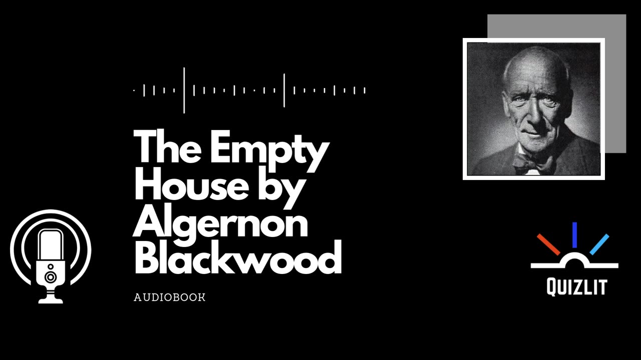The Empty House by Algernon Blackwood - Short Story - Full Audiobook
