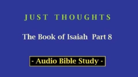 Just Thoughts - The Book of Isaiah Part 8 (2013) Retro