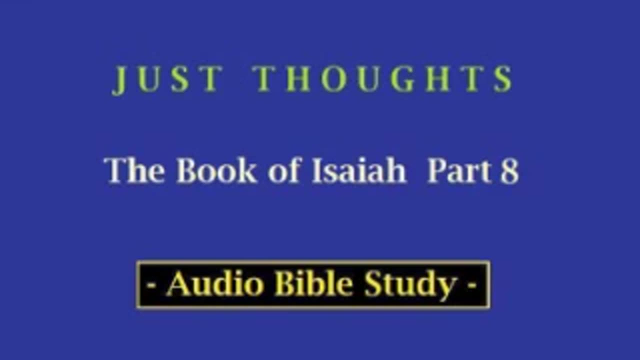 Just Thoughts - The Book of Isaiah Part 8 (2013) Retro