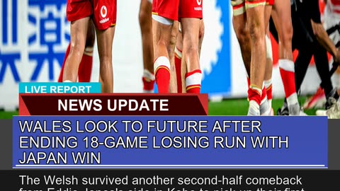 Wales Look to Future After Ending 18game Losing R