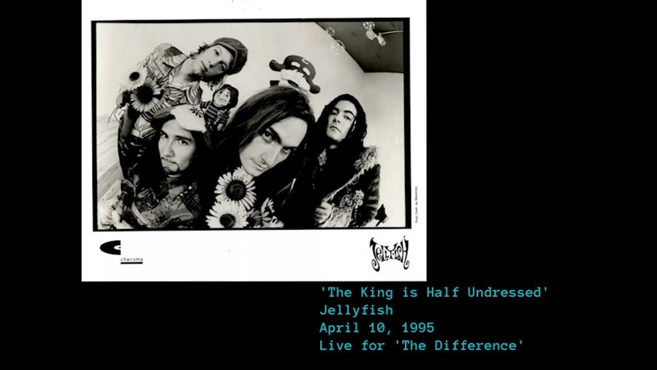 April 10, 1995 - Jellyfish 'The King is Half-Undressed' (Live for 'The Difference')